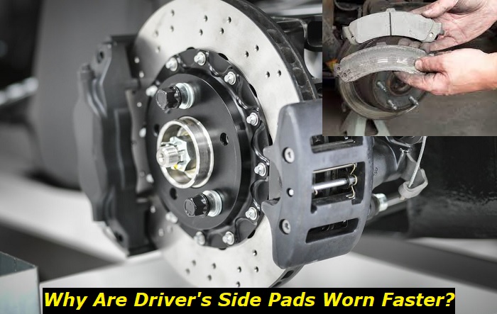 why are driver side brakes worn faster